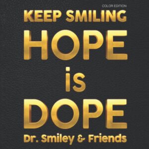 KEEP SMILING Hope Is Dope Color Edition