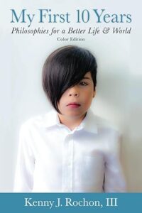 My First 10 Years Color Edition: Philosophies for a Better Life & World