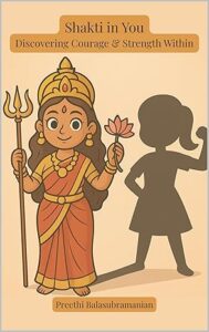 Shakti in You: Discovering Courage and Strength Within (Mystic India for Kids)