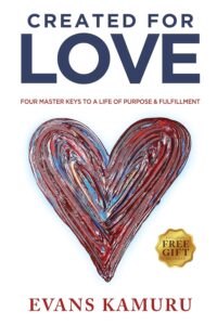 Created For Love: Four Master Keys To A Life Of Purpose & Fulfillment