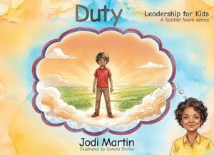 Duty: Leadership for Kids : (Soldier Mom Series)