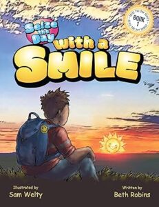 Seize The Day With A Smile (Seize The Day Series Book 1)