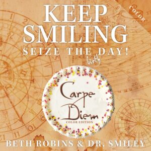 KEEP SMILING Seize The Birthday: Carpe Diem Color Edition
