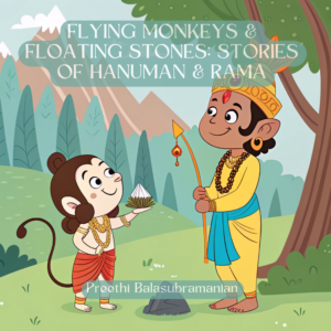 Flying Monkeys & Floating Stones: Stories of Hanuman & Rama (Mystic India for Kids)