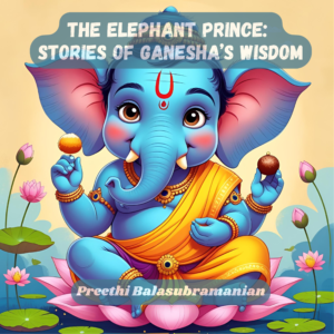 The Elephant Prince: Stories of Ganesha’s Wisdom (Mystic India for Kids)