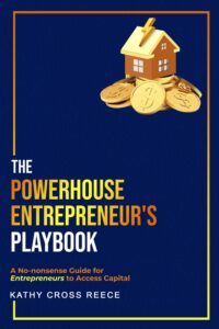The Powerhouse Entrepreneur's Playbook - A No-nonsense Guide for Entrepreneur's to Access capital