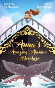 Anna's Amazing Alaskan Adventure