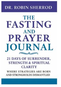 The Fasting and Prayer Journal: 21 Days of Surrender, Strength & Spiritual Clarity