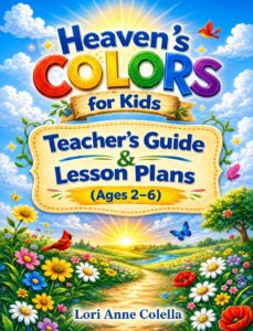 Heaven's Colors for Kids Teacher's Guide & Lesson Plans