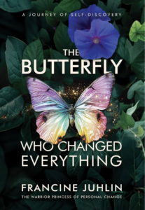 The Butterfly Who Changed Everything: A Journey of Self Discovery