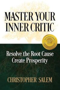 Master Your Inner Critic / Resolve the Root Cause - Create Prosperity