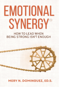 Emotional Synergy: How To Lead When Being Strong Isn't Enough