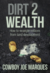 Dirt 2 Wealth: How to Wrangle Millions From Land Development